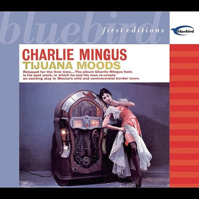 Charles Mingus/Tijuana Moods
